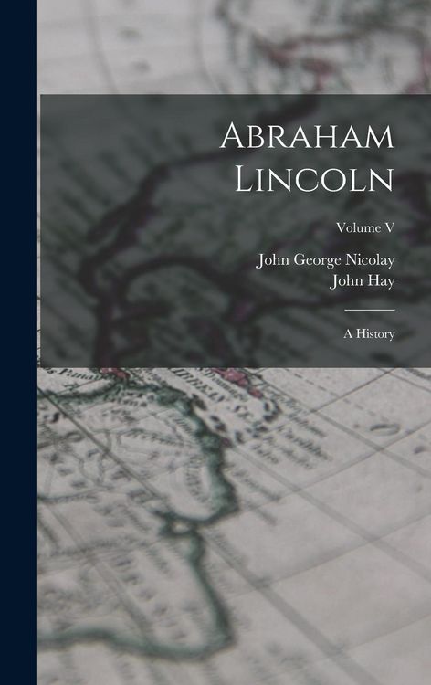 Produktbild: Abraham Lincoln: A History; Volume V