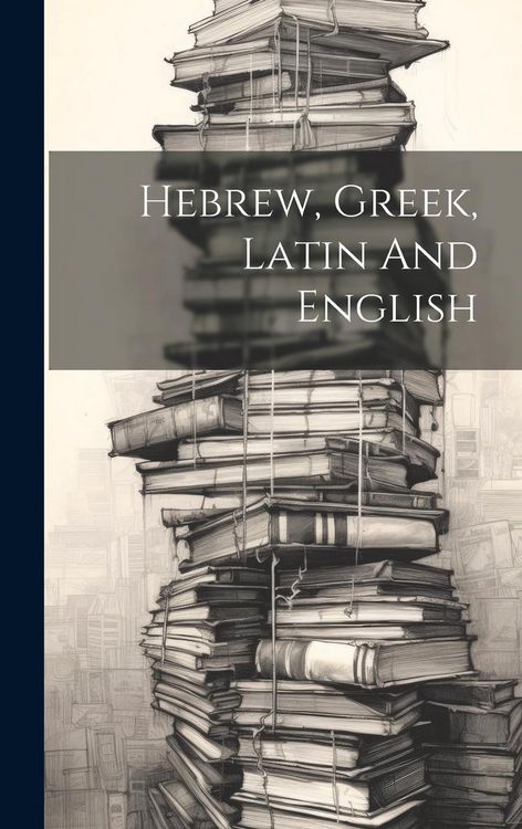 Produktbild: Hebrew, Greek, Latin And English