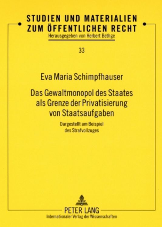 Produktbild: Das Gewaltmonopol des Staates als Grenze der Privatisierung von Staatsaufgaben