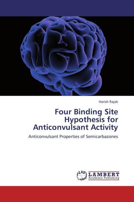 Produktbild: Rajak, H: Four Binding Site Hypothesis for Anticonvulsant Ac