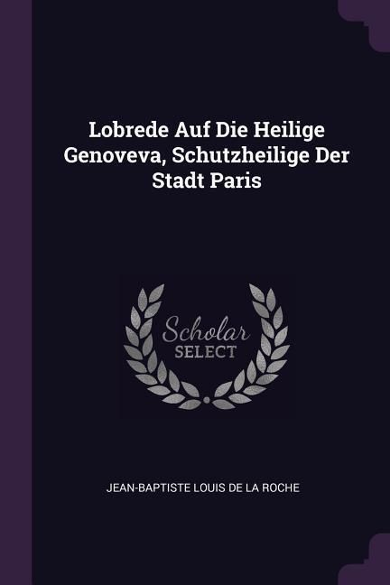 Produktbild: Lobrede Auf Die Heilige Genoveva, Schutzheilige Der Stadt Paris