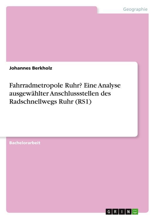 Produktbild: Fahrradmetropole Ruhr? Eine Analyse ausgew&auml;hlter Anschlussstellen des Radschnellwegs Ruhr (RS1)