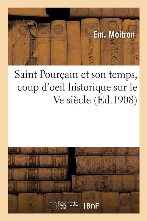 Produktbild: Saint Pour&ccedil;ain et son temps, coup d'oeil historique sur le Ve si&egrave;cle