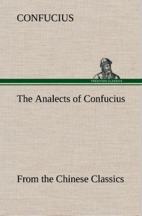Produktbild: The Analects of Confucius (from the Chinese Classics)