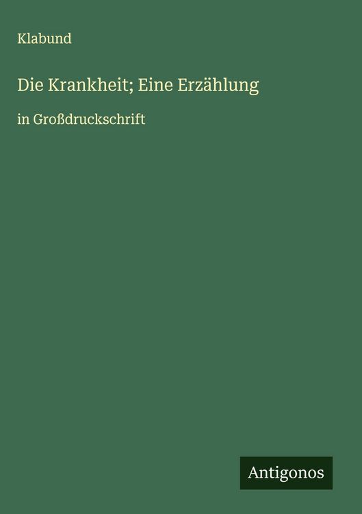 Produktbild: Die Krankheit; Eine Erz&auml;hlung