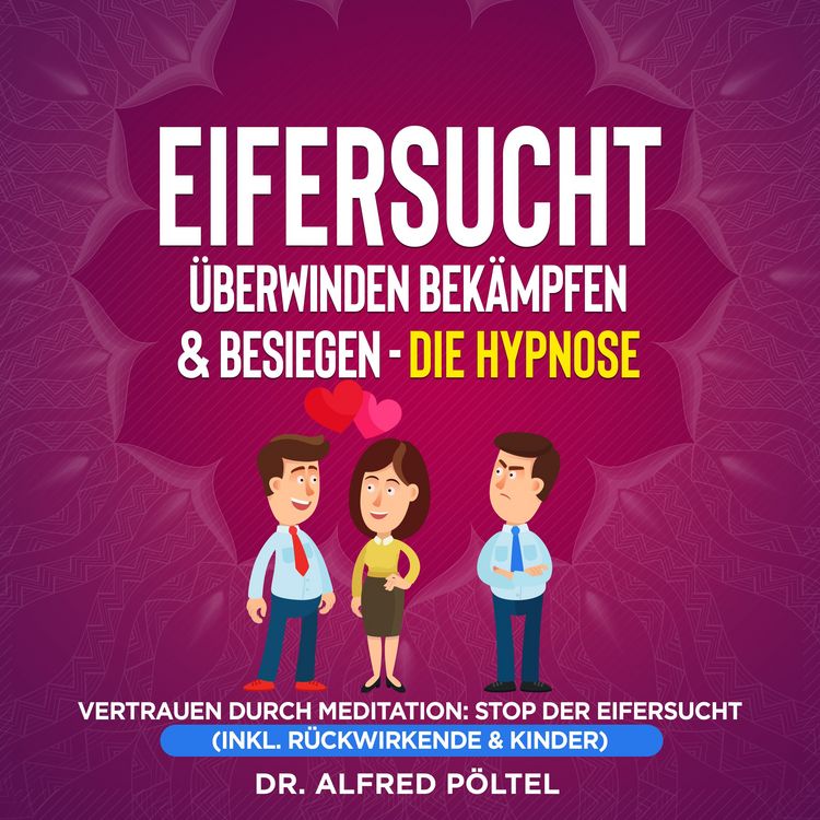 Produktbild: Eifersucht &uuml;berwinden, bek&auml;mpfen & besiegen - die Hypnose