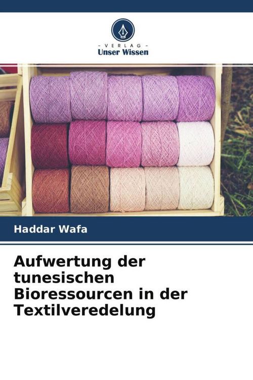 Produktbild: Wafa, H: Aufwertung der tunesischen Bioressourcen in der Tex