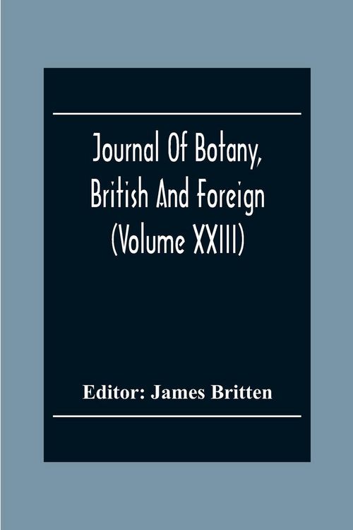 Produktbild: Journal Of Botany, British And Foreign (Volume Xxiii)