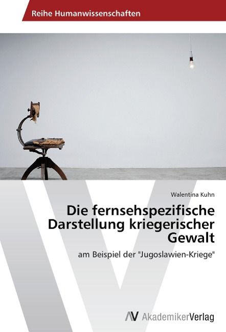 Produktbild: Kuhn, W: Die fernsehspezifische Darstellung kriegerischer Ge