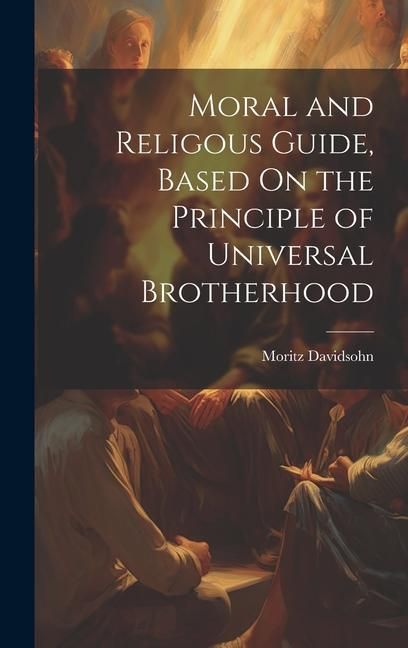 Produktbild: Moral and Religous Guide, Based On the Principle of Universal Brotherhood