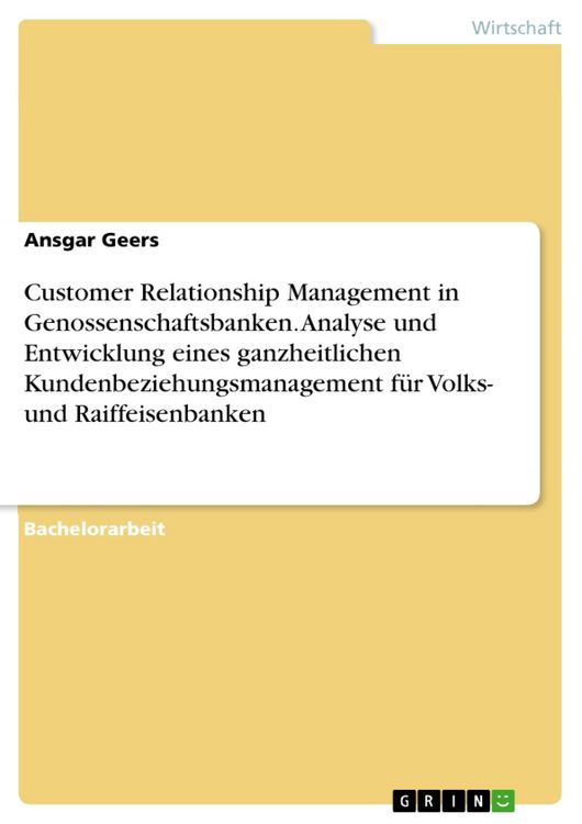 Produktbild: Customer Relationship Management in Genossenschaftsbanken. Analyse und Entwicklung eines ganzheitlichen Kundenbeziehungsmanagement f&uuml;r Volks- und Raif