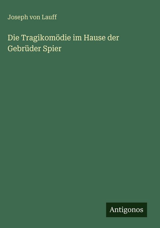 Produktbild: Die Tragikom&ouml;die im Hause der Gebr&uuml;der Spier