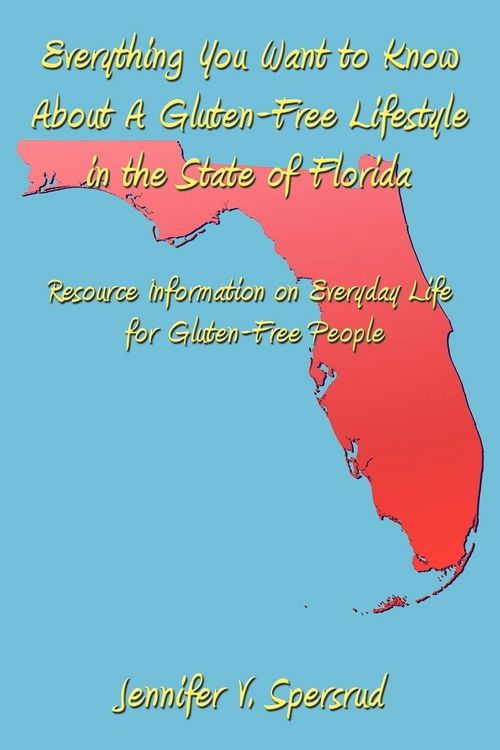 Produktbild: Everything You Want to Know About A Gluten-Free Lifestyle in the State of Florida