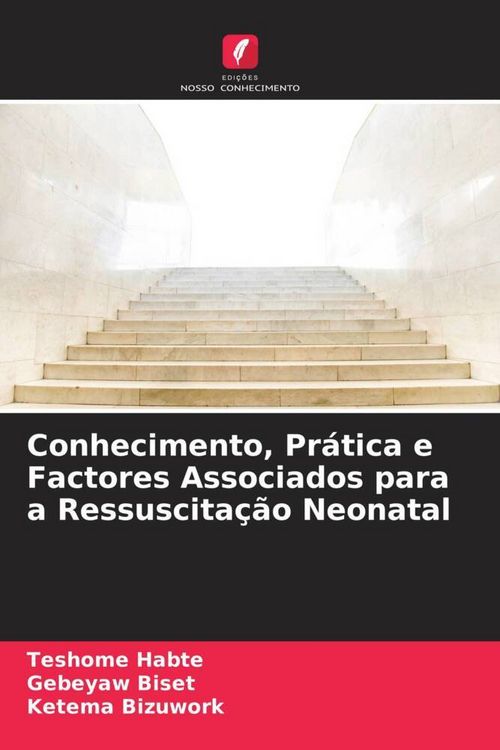 Produktbild: Conhecimento, Pr&aacute;tica e Factores Associados para a Ressuscita&ccedil;&atilde;o Neonatal