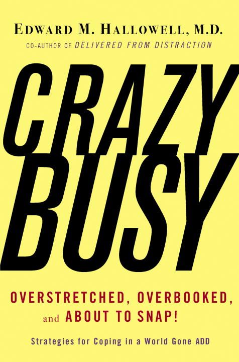 Produktbild: Crazybusy: Overstretched, Overbooked, and about to Snap! Strategies for Coping in a World Gone Add