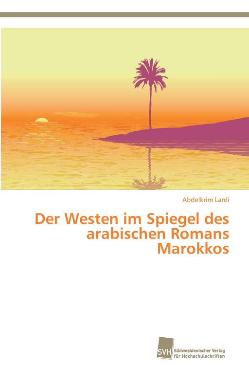Produktbild: Der Westen im Spiegel des arabischen Romans Marokkos