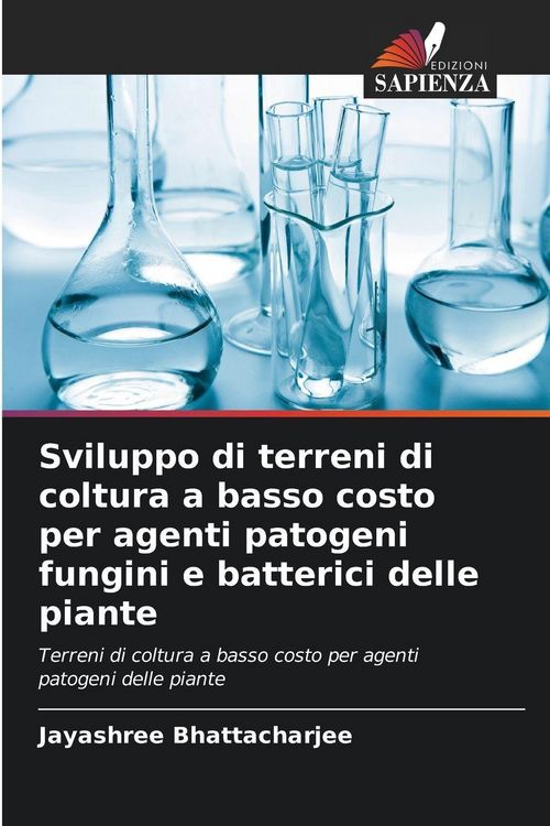 Produktbild: Sviluppo di terreni di coltura a basso costo per agenti patogeni fungini e batterici delle piante