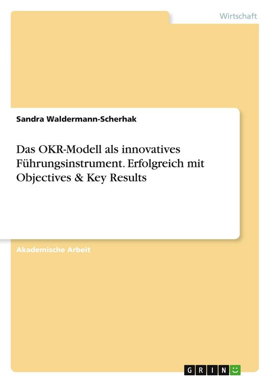 Produktbild: Das OKR-Modell als innovatives F&uuml;hrungsinstrument. Erfolgreich mit Objectives & Key Results