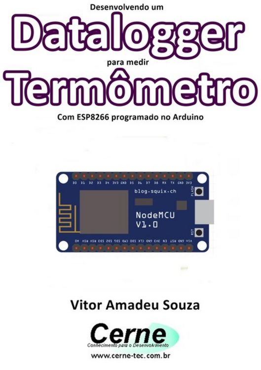 Produktbild: Desenvolvendo Um Datalogger Para Medir Term&ocirc;metro Com Esp8266 Programado No Arduino