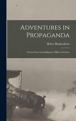 Produktbild: Adventures in Propaganda: Letters From an Intelligence Officer in France