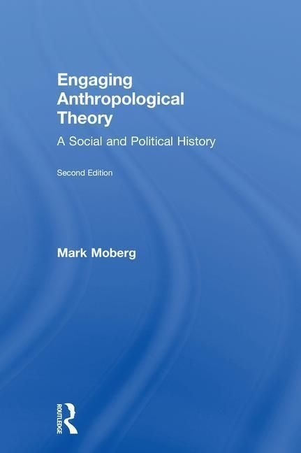 Produktbild: Moberg, M: Engaging Anthropological Theory