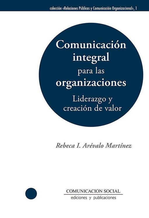 Produktbild: Comunicaci&oacute;n integral para las organizaciones : liderazgo y creaci&oacute;n de valor
