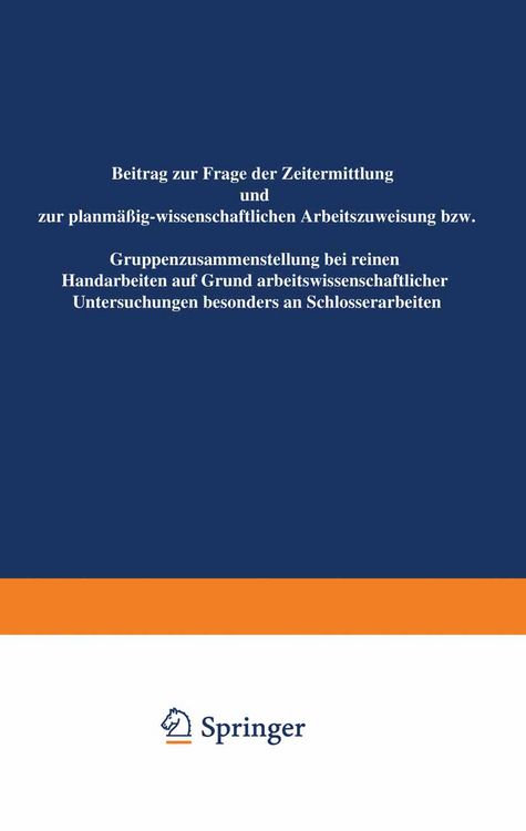 Produktbild: Beitrag zur Frage der Zeitermittlung und zur planm&auml;&szlig;ig-wissenschaftlichen Arbeitszuweisung bzw. Gruppenzusammensetzung bei reinen Handarbeiten auf Gru