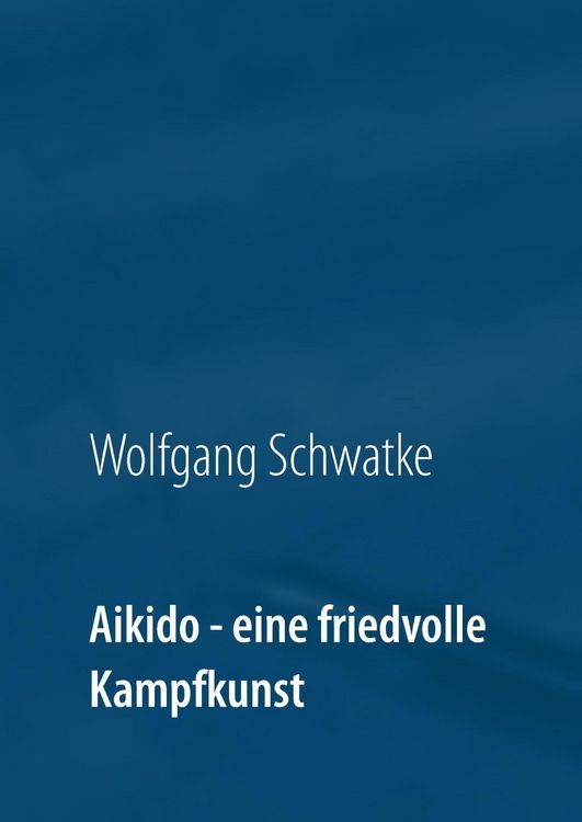 Produktbild: Aikido - eine friedvolle Kampfkunst