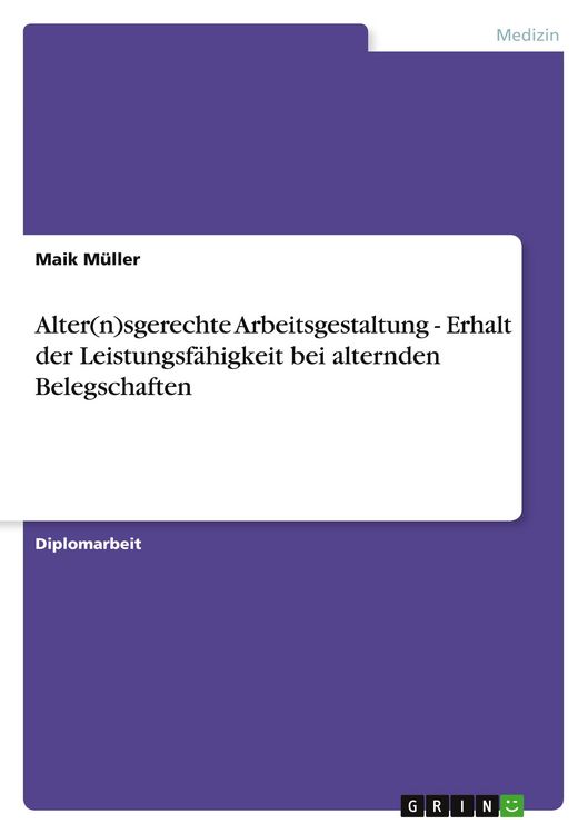 Produktbild: Alter(n)sgerechte Arbeitsgestaltung - Erhalt der Leistungsf&auml;higkeit bei alternden Belegschaften