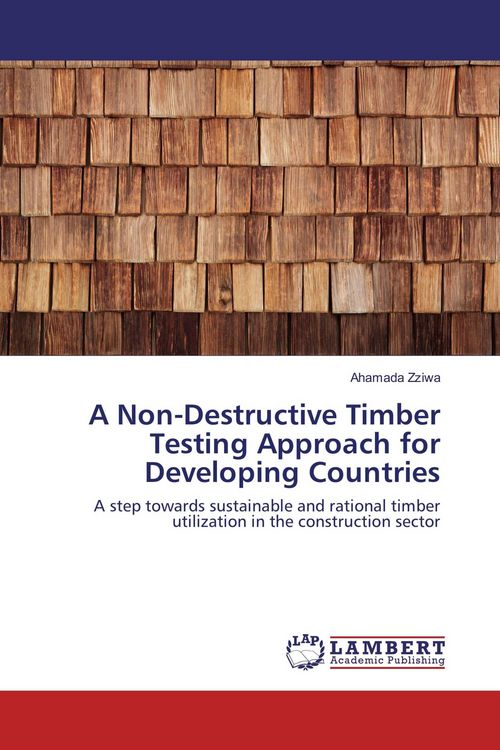 Produktbild: A Non-Destructive Timber Testing Approach for Developing Countries