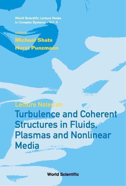 Produktbild: Lecture Notes on Turbulence and Coherent Structures in Fluids, Plasmas and Nonlinear Media