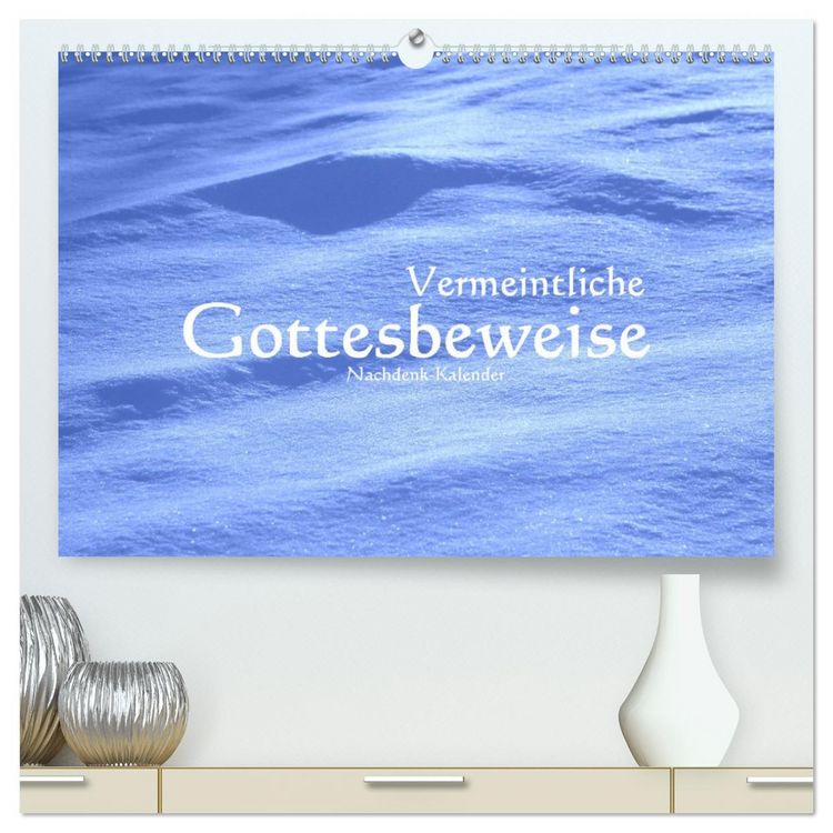 Produktbild: Vermeintliche Gottesbeweise - Nachdenk-Kalender (hochwertiger Premium Wandkalender 2026 DIN A2 quer), Kunstdruck in Hochglanz