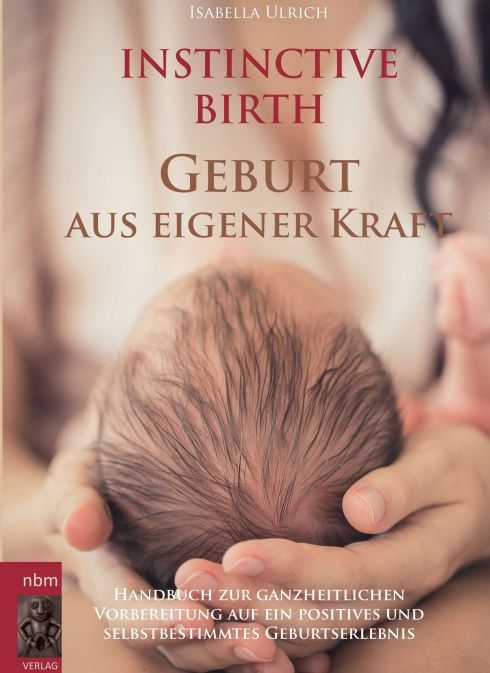 Produktbild: INSTINCTIVE BIRTH - Geburt aus eigener Kraft