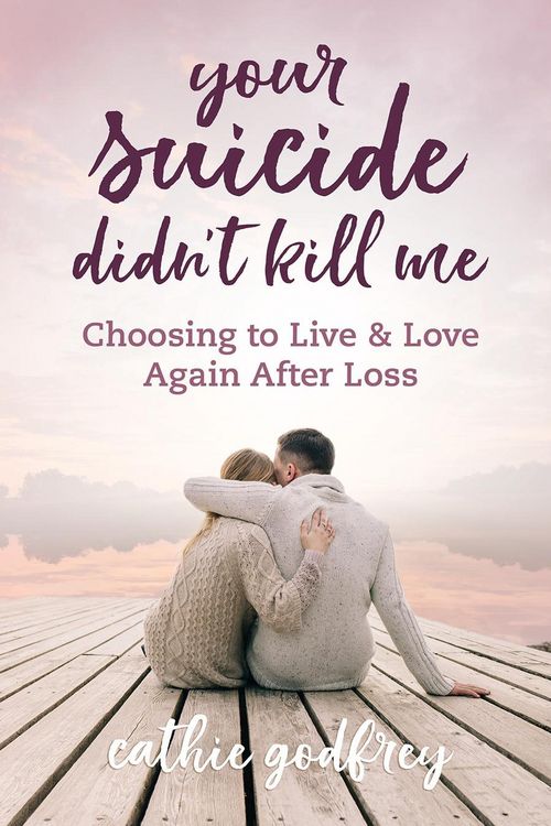 Produktbild: Your Suicide Didn't Kill Me: Choosing to Live and Love Again After Loss