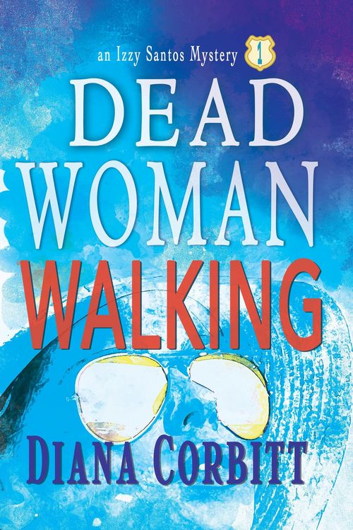 Produktbild: Dead Woman Walking (An Izzy Santos Mystery, #1)