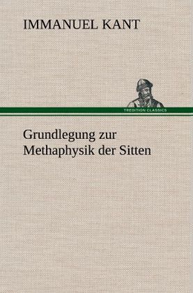 Produktbild: Grundlegung zur Methaphysik der Sitten