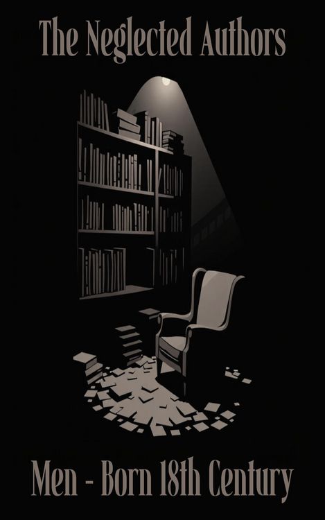 Produktbild: The Neglected Authors - Men - Born in The 18th Century
