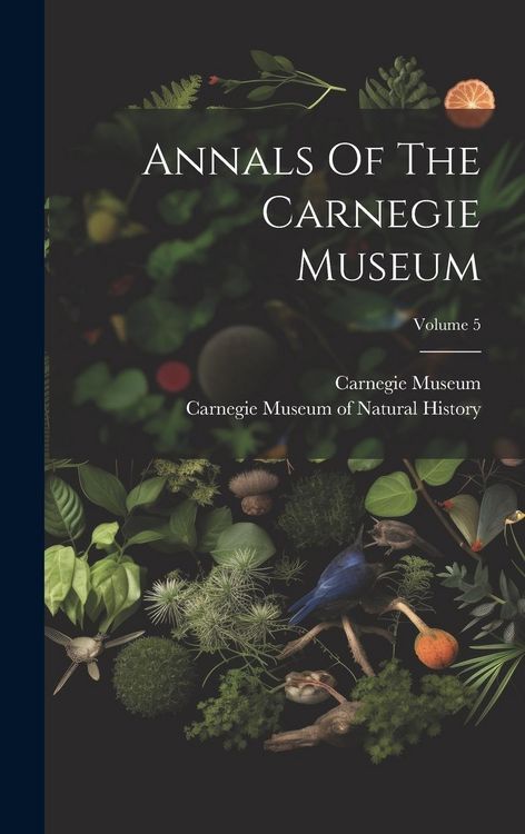 Produktbild: Annals Of The Carnegie Museum; Volume 5