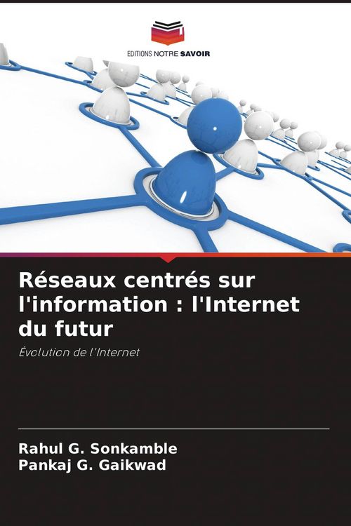 Produktbild: R&eacute;seaux centr&eacute;s sur l'information : l'Internet du futur