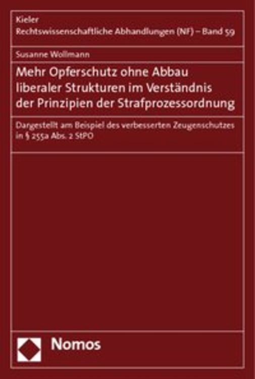 Produktbild: Mehr Opferschutz ohne Abbau liberaler Strukturen im Verst&auml;ndnis der Prinzipien der Strafprozessordnung