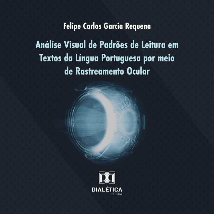 Produktbild: An&aacute;lise Visual de Padr&otilde;es de Leitura em Textos da L&iacute;ngua Portuguesa por meio de Rastreamento Ocular