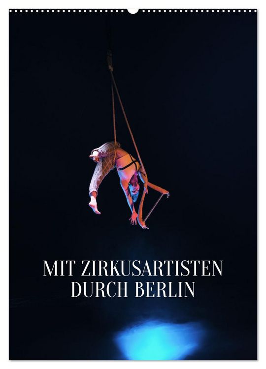 Produktbild: Mit Zirkusartisten durch Berlin (Wandkalender 2026 DIN A2 hoch), CALVENDO Monatskalender