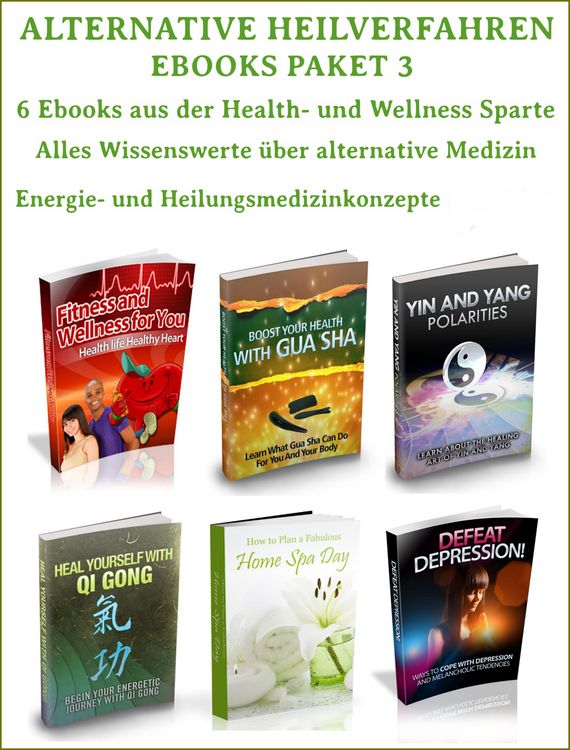 Produktbild: Alternative Heilverfahren - Ebooks Paket 3 - 6 Ebooks aus der Health und Wellness Sparte - Alternativ Medizin.