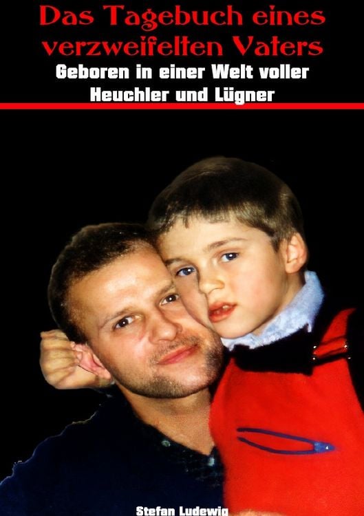 Produktbild: Das Tagebuch eines verzweifelten Vaters I Geboren in einer Welt der Heuchler und L&uuml;gner