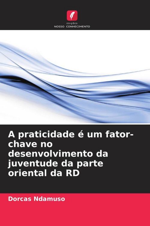 Produktbild: A praticidade &eacute; um fator-chave no desenvolvimento da juventude da parte oriental da RD