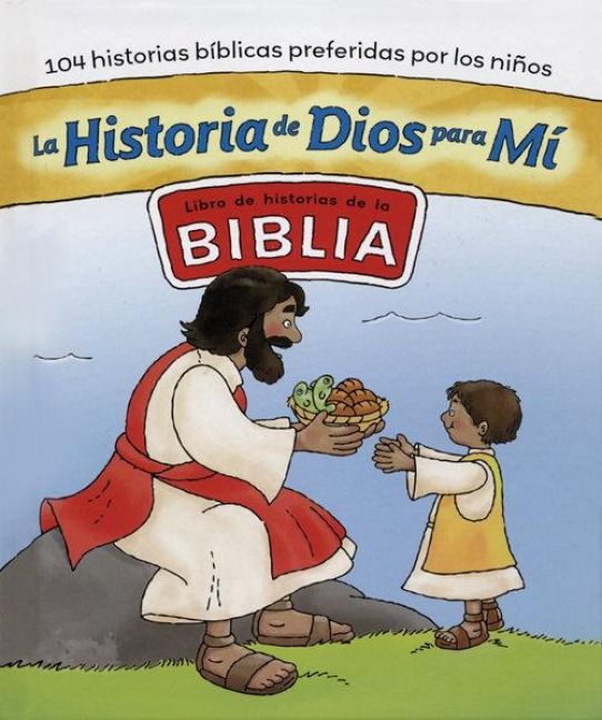 Produktbild: LahHistoria de Dios para m&iacute; : libro de historias de la Biblia : 104 historias b&iacute;blicas preferidas por los ni&ntilde;os
