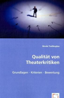Produktbild: Nicole Tsalikoglou, M: Qualit&auml;t von Theaterkritiken