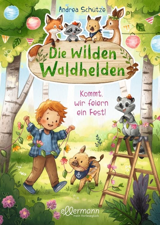 Produktbild: Die wilden Waldhelden. Kommt, wir feiern ein Fest!