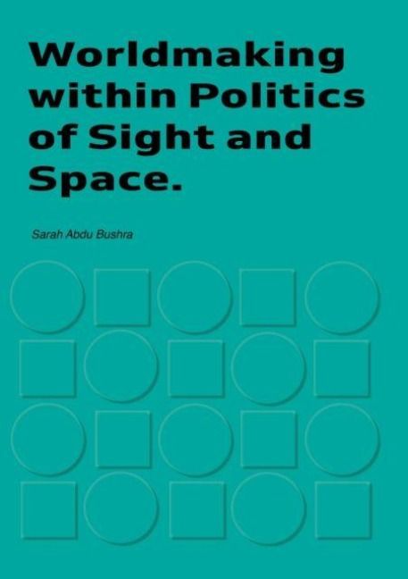 Produktbild: Worldmaking within Politics of Sights and Space