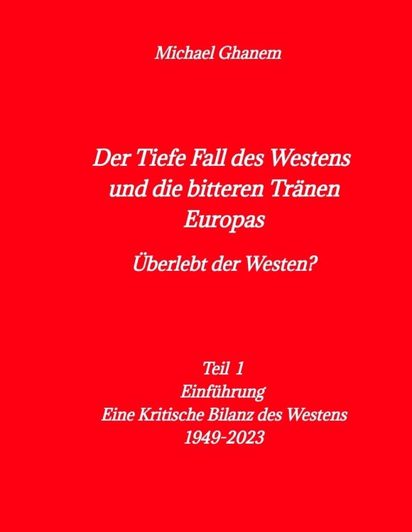 Produktbild: Der tiefe Fall des Westens und die bitteren Tr&auml;nen Europas
